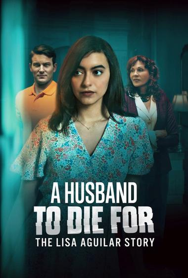 فيلم A Husband to Die For The Lisa Aguilar Story 2025 مترجم