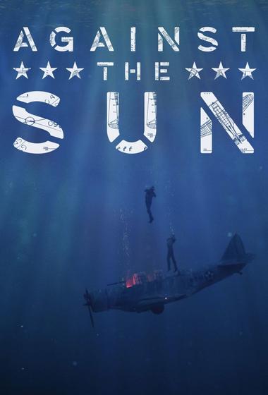 فيلم Against the Sun 2014 مترجم - باهي فيلم