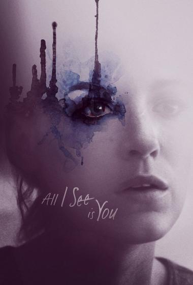 فيلم All I See Is You 2017 مترجم - باهي فيلم