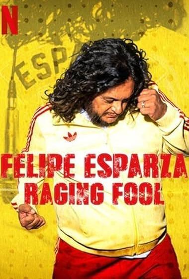 فيلم Felipe Esparza Raging Fool مترجم (2025)