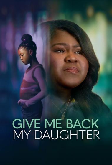 فيلم Give Me Back My Daughter 2025 مترجم - باهي فيلم