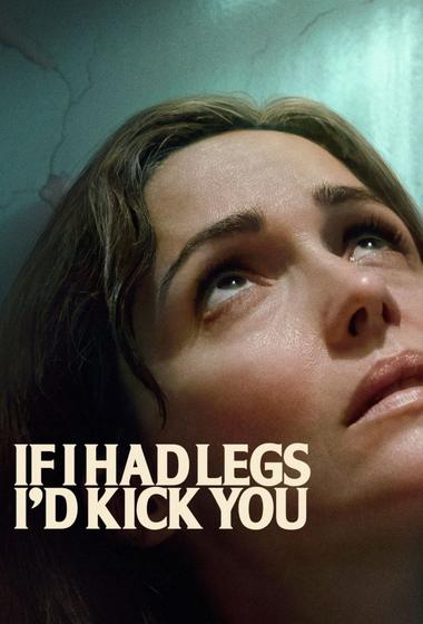 فيلم If I Had Legs I'd Kick You 2025 مترجم - باهي فيلم