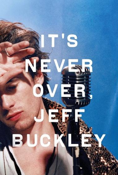 فيلم It's Never Over, Jeff Buckley 2025 مترجم - باهي فيلم