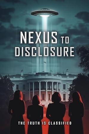 فيلم Nexus to Disclosure the Truth Is Classified 2025 مترجم - باهي فيلم