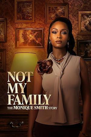 فيلم Not My Family The Monique Smith Story 2025 مترجم - باهي فيلم