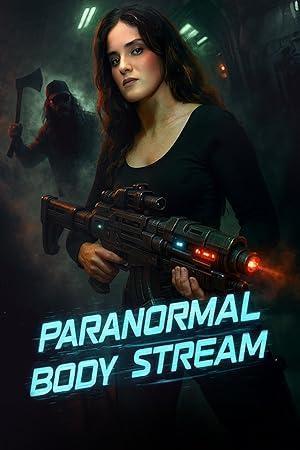 فيلم Paranormal Body Stream 2025 مترجم