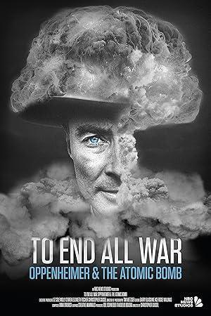 فيلم To End All War Oppenheimer and the Atomic Bomb 2023 مترجم - باهي فيلم