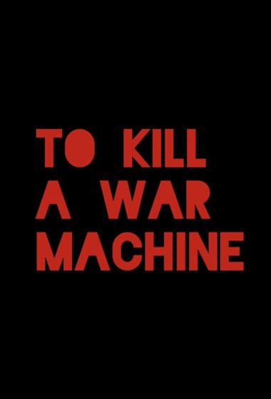 فيلم To Kill a War Machine 2025 مترجم - باهي فيلم