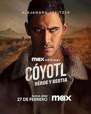 مسلسل Coyotl, Hero and Beast 2025 مترجم - باهي فيلم