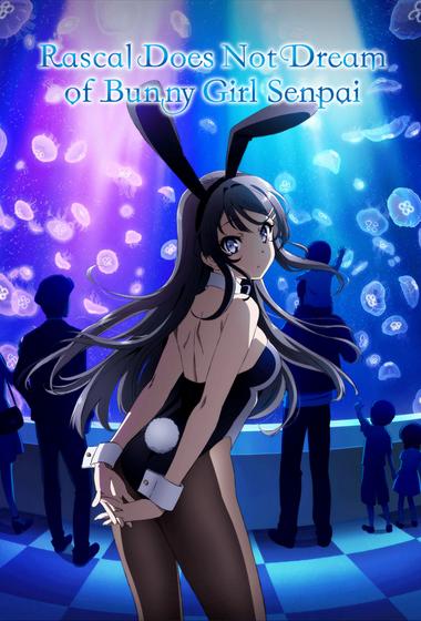 مسلسل Rascal Does Not Dream of Bunny Girl Senpai 2018 مترجم
