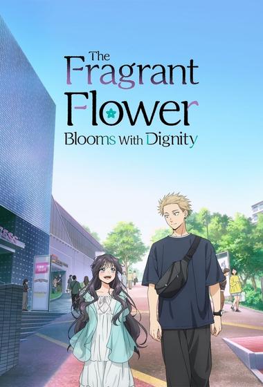 مسلسل The Fragrant Flower Blooms with Dignity 2025 مترجم - باهي فيلم